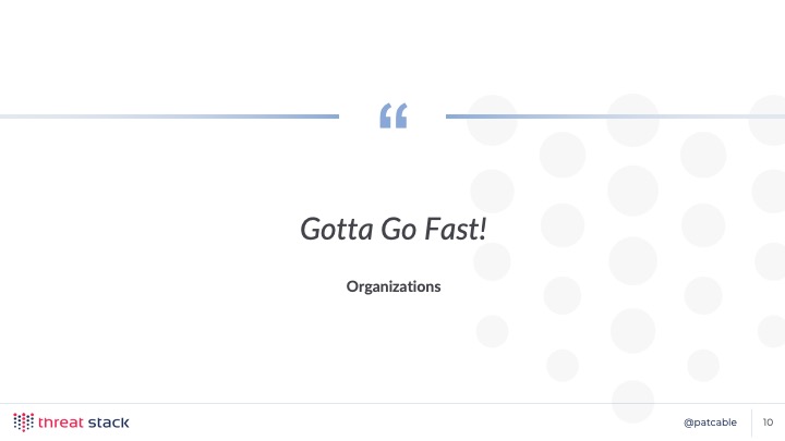 The words ‘Gotta Go Fast - Organizations’ on a white slide