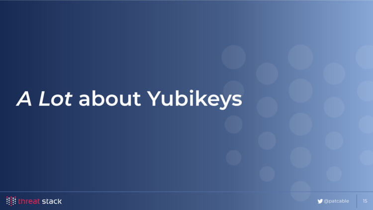 A blue slide with “A Lot about Yubikeys” on it